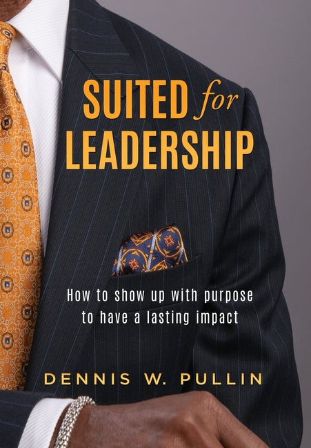 Book cover for Suited for Leadership: How to Show Up with Purpose to Have Lasting Impact