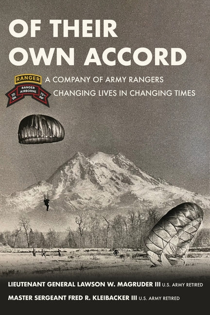 Book cover for Of Their Own Accord: A Company of Army Rangers Changing Lives in Changing Times: A Company of Army Rangers