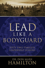 Book cover for Lead Like a Bodyguard: Fifty Two Timeless Leadership Lessons