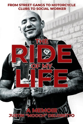 Book cover for The Ride of My Life: From Street Gangs to Motorcycle Clubs to Social Worker