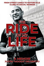 Book cover for The Ride of My Life: From Street Gangs to Motorcycle Clubs to Social Worker