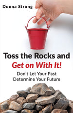 Book cover for Toss the Rocks and Get on With It!