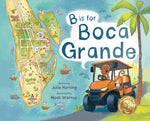 Book cover for B is for Boca Grande: Alphabet Adventure of the Charming Village of Boca Grande, Florida, on Gasparilla Island, for Kids Ages 4-8