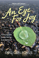 Book cover for Eye for Joy: Noticing the Good World Everywhere