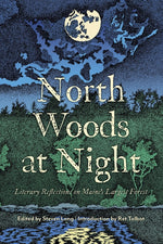 Book cover for North Woods at Night: Literary Reflections on Maine's Largest Forest