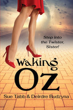 Book cover for Waking Oz: A Guide for Women Who Want to Use Brains, Heart, and Courage to Create a Kickass Life