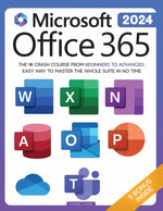Book cover for Microsoft Office 365 For Beginners: The 1# Crash Course From Beginners To Advanced. Easy Way to Master The Whole Suite in no Time Excel, Word, PowerPo