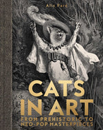 Book cover for Cats in Art: From Prehistoric to Neo-Pop Masterpieces