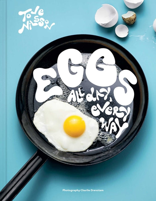 Book cover for Eggs: All Day, Every Way (Recipes & Techniques)
