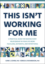 Book cover for This Isn't Working for Me: A Practical Guide for Making Every Relationship in Your Life More Fulfilling, Authentic, and Intentional