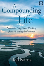 Book cover for Compounding Life: Lessons in Long-Term Thinking from a Leading Endowment