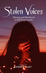 Book cover for Stolen Voices: Missing and Murdered in Big Horn County
