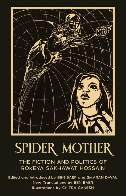 Book cover for Spider-Mother: The Fiction and Politics of Rokeya Sakhawat Hossain (Warbler Press Annotated Edition)
