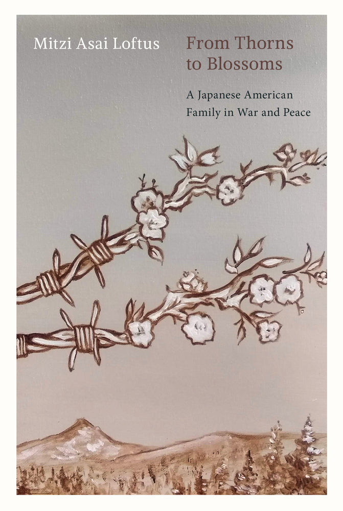 Book cover for From Thorns to Blossoms: A Japanese American Family in War and Peace