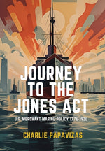 Book cover for Journey to the Jones ACT: U.S. Merchant Marine Policy 1776-1920