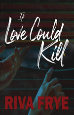 Book cover for If Love Could Kill
