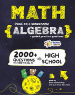 Book cover for ALGEBRA Math Practice Workbook: 2000+ Questions You Need to Kill in High School by Brain Hunter Prep