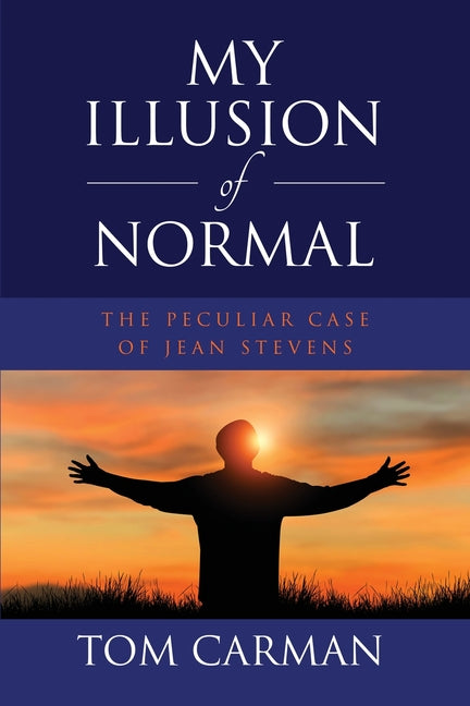 Book cover for My Illusion of Normal: The Peculiar Case of Jean Stevens
