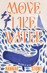 Book cover for Move Like Water: My Story of the Sea