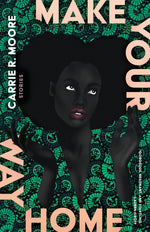 Book cover for Make Your Way Home: Stories