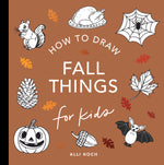 Book cover for Fall Things: How to Draw Books for Kids with Pumpkins, Scarecrows, Turkeys and More