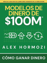Book cover for Modelos de dinero de $100 M: Cómo ganar dinero
