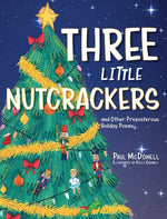 Book cover for Three Little Nutcrackers: and Other Preposterous Holiday Poems