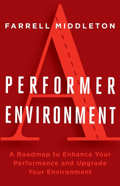 Book cover for Performer, A Environment: A Roadmap to Enhance Your Performance and Upgrade Your Environment