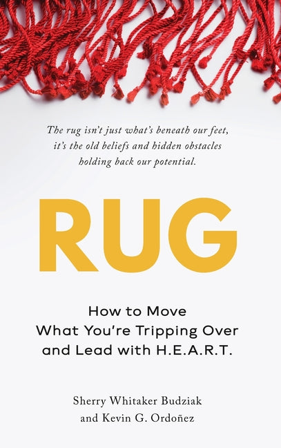 Book cover for Rug: How to Move What You're Tripping Over and Lead with H.E.A.R.T.