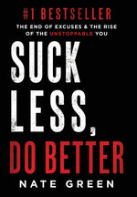 Book cover for Suck Less, Do Better: The End of Excuses & the Rise of the Unstoppable You