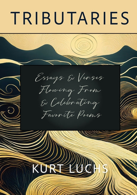Book cover for Tributaries: Essays & Verses Flowing From & Celebrating Favorite Poems