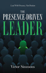 Book cover for Presence-Driven Leader: Lead With Presence, Not Position