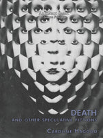 Book cover for Death And Other Speculative Fictions: An Essay In Prose Poems