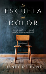 Book cover for escuela del dolor: Cuando el dolor no es el final sino el principio de tu llamado