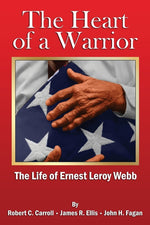 Book cover for Heart of a Warrior: The Life of Ernest Leroy Webb