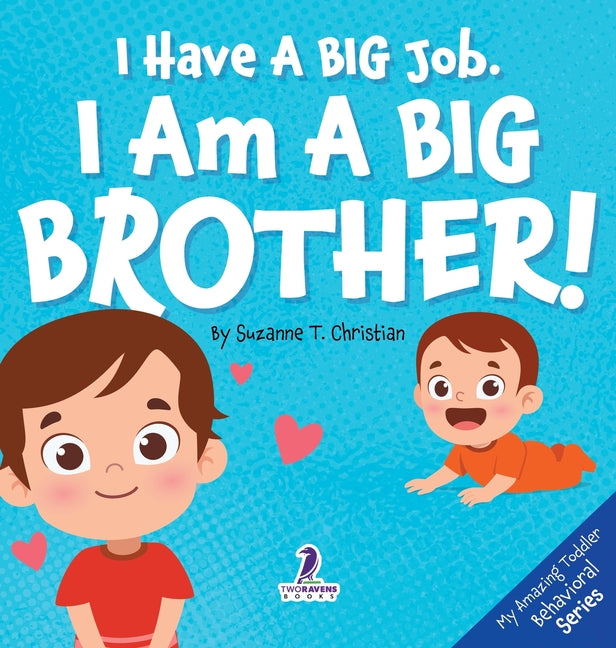 Book cover for I Have A Big Job. I Am A Big Brother: An Affirmation-Themed Toddler Book About Getting A Sibling (Ages 2-4)