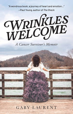 Book cover for Wrinkles Welcome: A Cancer Survivor's Memoir