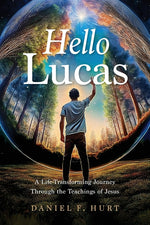 Book cover for Hello Lucas: A Life-Transforming Journey Through the Teachings of Jesus
