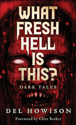 Book cover for What Fresh Hell is This?: Dark Tales