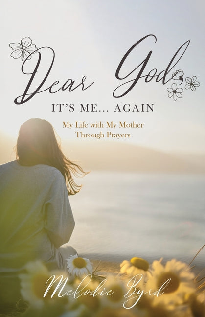 Book cover for Dear God, It's Me... Again: My Life with My Mother Through Prayers