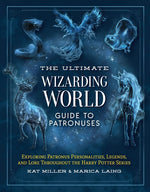 Book cover for Ultimate Wizarding World Guide to Patronuses: Exploring Patronus Personalities, Legends, and Lore Throughout the Harry Potter Series