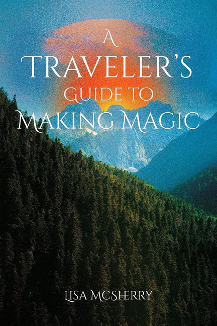 Book cover for Traveler's Guide to Making Magic