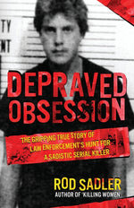 Book cover for Depraved Obsession: The Gripping True Story Of Law Enforcement's Hunt For A Sadistic Serial Killer