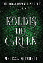Book cover for Koldis the Green: A Slow Burn Fantasy Series