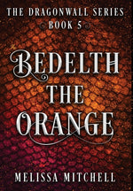 Book cover for Bedelth the Orange: A Slow Burn Fantasy Series