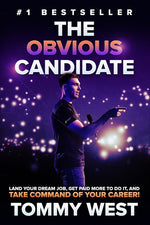 Book cover for Obvious Candidate: Land Your Dream Job, Get Paid More To Do It, and Take Command Of Your Career!