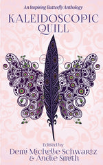 Book cover for Kaleidoscopic Quill: An Inspiring Butterfly Anthology