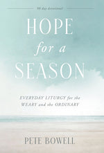 Book cover for Hope for a Season: Everyday Liturgy for the Weary and the Ordinary