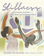 Book cover for Stillness Activity Guide: 52 Weekly Activities to Rest, Relax, and Embody Wellness