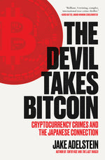 Book cover for Devil Takes Bitcoin: Cryptocurrency Crimes and the Japanese Connection
